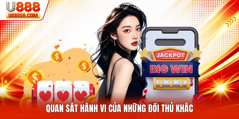 Quan sát hành vi của những đối thủ khác